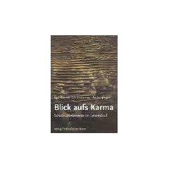 Blick aufs Karma: Schicksalselemente im Lebenslauf