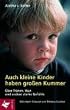 Auch kleine Kinder haben gro�en Kummer: �ber Tr�nen, Wut und andere starke Gef�hle. Mit einem Vorwort von Thomas Gordon