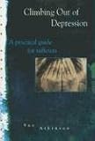 Climbing Out of Depression: A Practical Guide for Sufferers