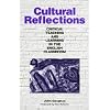 Cultural Reflections: Critical Teaching and Learning in the English Classroom