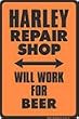 Harley Repair Shop Will Work for Beer Sign