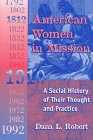 American Women in Mission: A Social History of Their Thought and Practice (Modern Mission Era, 1792-1992)