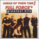 Full Force - Ahead Of Their Time: Greatest Hits - Zortam Music