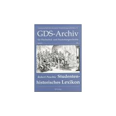 GDS-Archiv f�r Hochschulgeschichte und Studentengeschichte, Beih.9, Studentenhistorisches Lexikon
