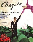 Chagall. Bilder, Traeume, Theater 1908 - 1920-