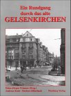 Ein Rundgang durch das alte Gelsenkirchen