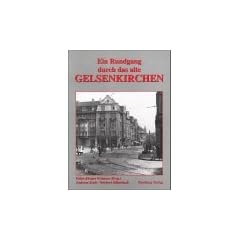 Ein Rundgang durch das alte Gelsenkirchen