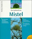 Produkt-Bild: Die Heilkraft der Mistel