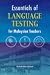 Essentials of Language Testing for Malaysian Teachers