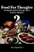 Food For Thoughts: Eating For Clarity, Energy and a Positive Mindset