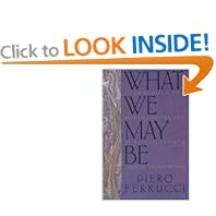 What We May Be: Techniques for Psychological and Spiritual Growth