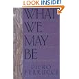 What We May Be by Piero Ferrucci