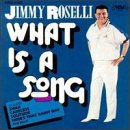 Jimmy Roselli - what is a song - Zortam Music