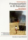 Friedensarbeit in El Salvador. Eine kritische Bestandsaufnahme