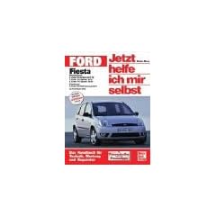 Ford Fiesta: Das Handbuch f�r Technik, Wartung und Reparatur (Jetzt helfe ich mir selbst)
