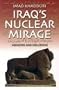 Iraq's Nuclear Mirage: Memoirs and Delusions