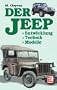 Der Jeep. Entwicklung - Technik - Modelle