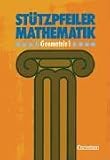 St&uuml;tzpfeiler Mathematik, Geometrie: Wichtige Bausteine alltagsnaher Mathematik der Schuljahre 5 bis 8 - Mit L&ouml;sungen - 