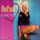 Revue RuPaul  / Little Bit of Love