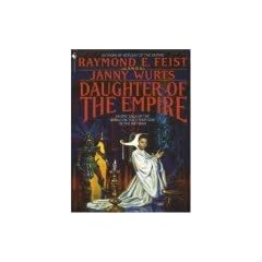 Daughter of the Empire by Janny Wurts Raymond E. Feist