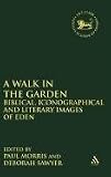 A Walk in the Garden : biblical, iconographical and literary images of Eden