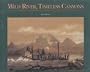 Wild River, Timeless Canyons: Balduin Molhausen's Watercolors of the Colorado