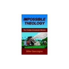 Impossible Theology: The Christian Evolutionist Dilemma