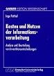 Kosten und Nutzen der Informationsverarbeitung: Analyse und Beurteilung von Investitionsentscheidungen