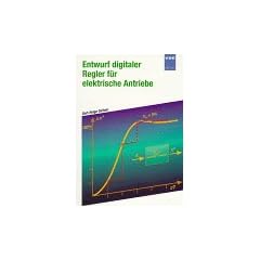 Entwurf digitaler Regler f�r elektrische Antriebe