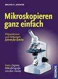 Mikroskopieren ganz einfach: Pr&auml;parationen und F&auml;rbungen - Schritt f&uuml;r Schritt - Bruno P. Kremer
