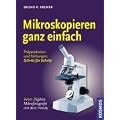 Mikroskopieren ganz einfach: Pr�parationen und F�rbungen - Schritt f�r Schritt