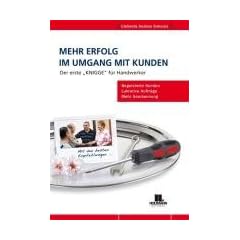 Mehr Erfolg im Umgang mit Kunden: Der erste Knigge f�r Handwerker