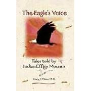 The Eagle's Voice : Tales Told by Indian Effigy Mounds