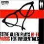Plays Hi-Fi Music for Influentials