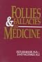 Follies and Fallacies in Medicine