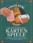 Die beliebtesten Kartenspiele - Schnapsen, Bauernschnapsen, Tarock, Preference, Poker, Skat, Canasta, Rummy, Streitpatience - Johannes Bamberger