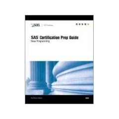 SAS Certification Prep Guide: Base Programming