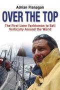 Childrens Toyshop  Books : Over The Top: The First Lone Yachtsman To Sail Vertically Around The World