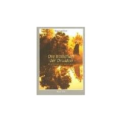 Die Botschaft der Druiden: Weisheit aus der Anderswelt