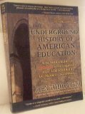 cover of The Underground History Of American Education: A Schoolteacher's Intimate Investigation Into The Pro