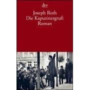 Die Kapuzinergruft: Roman