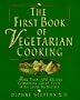 The First Book of Vegetarian Cooking: More Than 300 Recipes Combining Great Taste with Good Nutrition