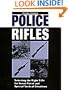 Police Rifles: Selecting The Right Rifle For Street Patrol And Special Tactical Situations