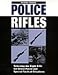 Police Rifles: Selecting The Right Rifle For Street Patrol And Special Tactical Situations