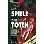 Die Spiele der Toten. Ungekl�rte Todesf�lle auf dem Seziertisch