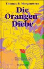 Die Orangen- Diebe - Thomas B. Morgenstern, Gisela K&ouml;nemund