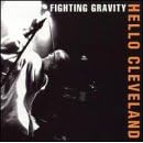 Hello Cleveland by  Fighting Gravity 