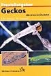 Geckos. Alle Arten im �berblick