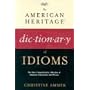 The American Heritage Dictionary of Idioms