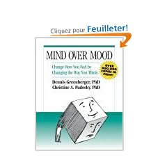 Mind over Mood: Change How You Feel by Changing the Way You Think